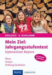 Manz Lernhilfen. Englisch 6. Schuljahr Jahrgangsstufentest Bayern