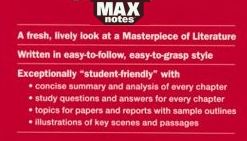 Max Notes - A fresh, lively look at the Masterpieces of Literature, written in easy to follow, easy to grasp style - Concise summary and analysis of every chapter.